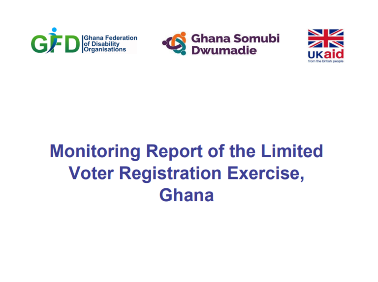 Monitoring Report of the Limited Voter Registration Exercise, Ghana